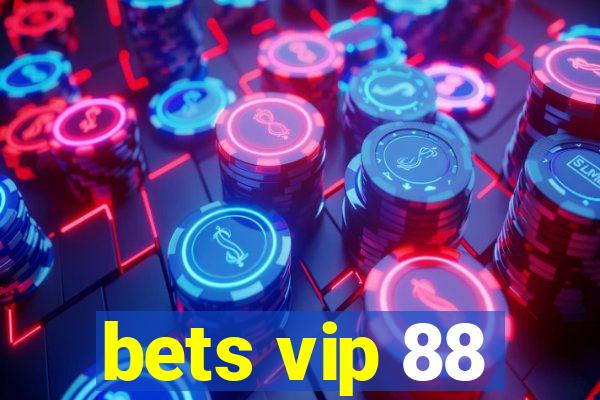 bets vip 88